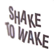 Shake to Wake